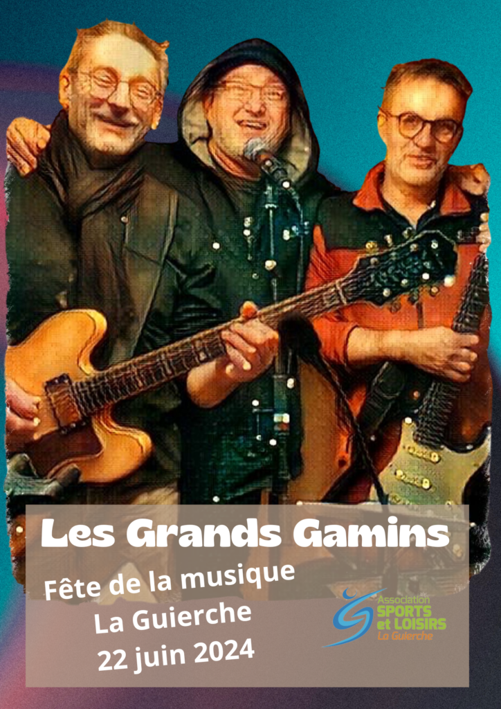 LES GRANDS GAMINS Fête de la mausique La GUIERCHE